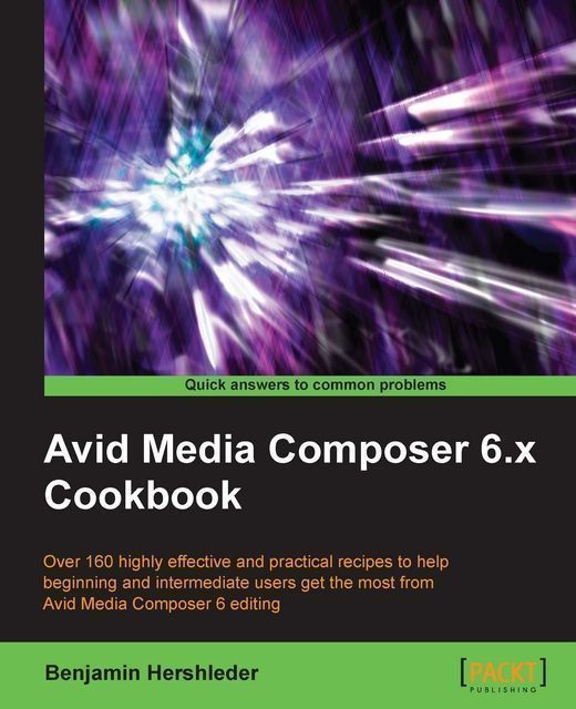 Avid Media Composer 6.x Cookbook