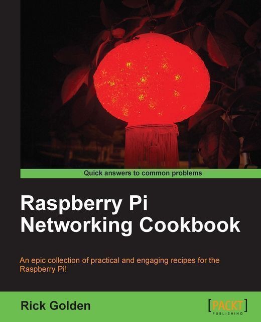 Raspberry Pi Networking Cookbook