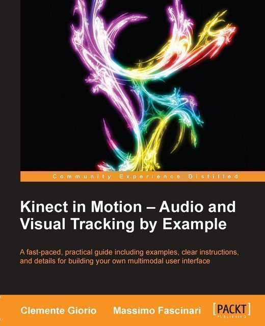 Kinect in Motion  Audio and Visual Tracking by Example