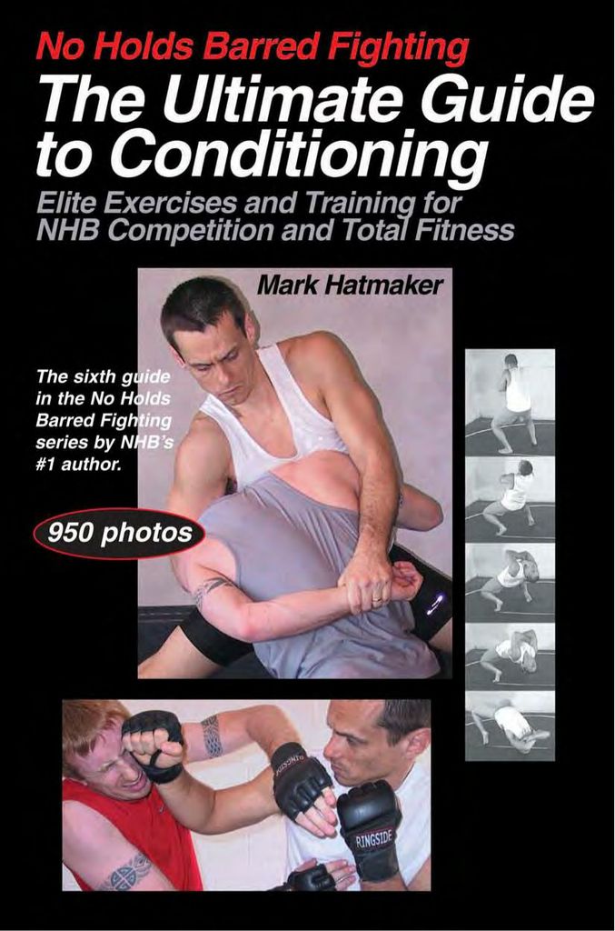 No Holds Barred Fighting: The Ultimate Guide to Conditioning