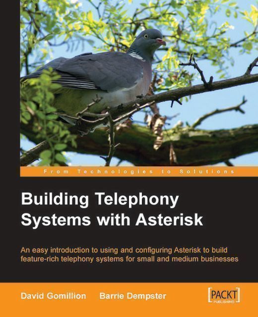 Building Telephony Systems with Asterisk