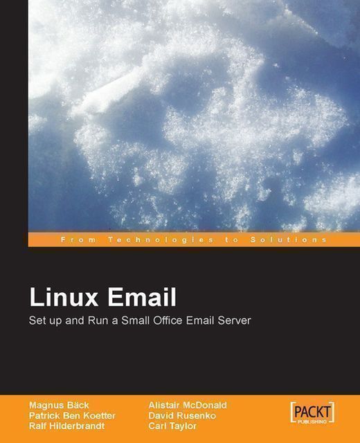 Linux Email: Set up and Run a Small Office Email Server