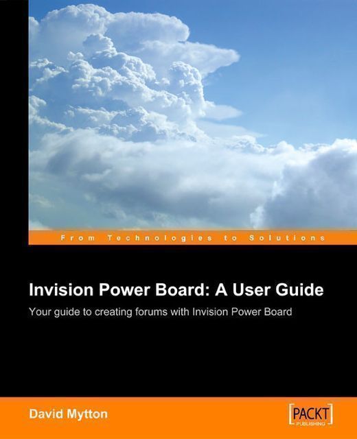 Invision Power Board: A User Guide