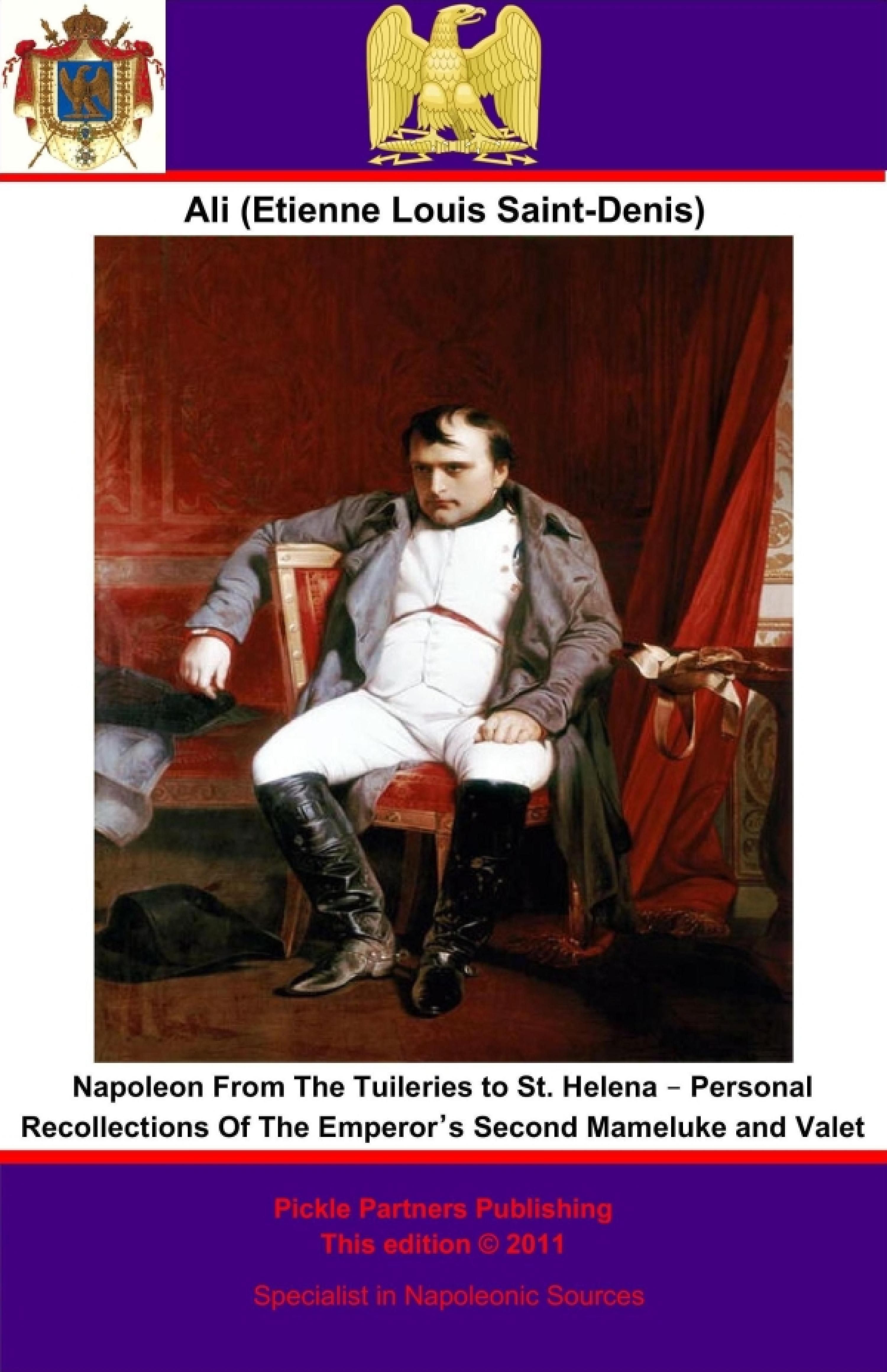 Cover image for Napoleon From The Tuileries to St. Helena