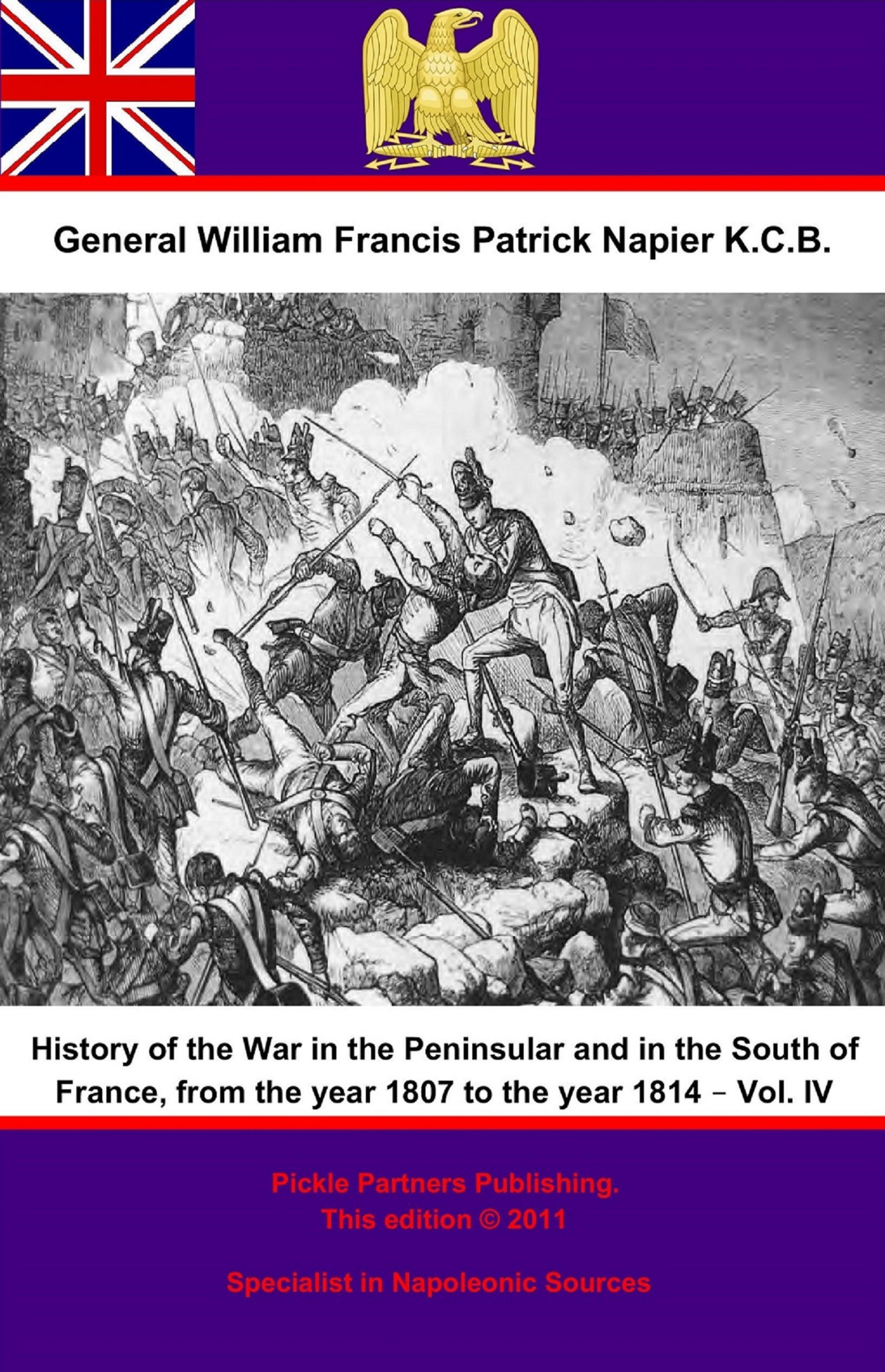 Cover image for History Of The War In The Peninsular And In The South Of France, From The Year 1807 To The Year 1814  Vol. IV
