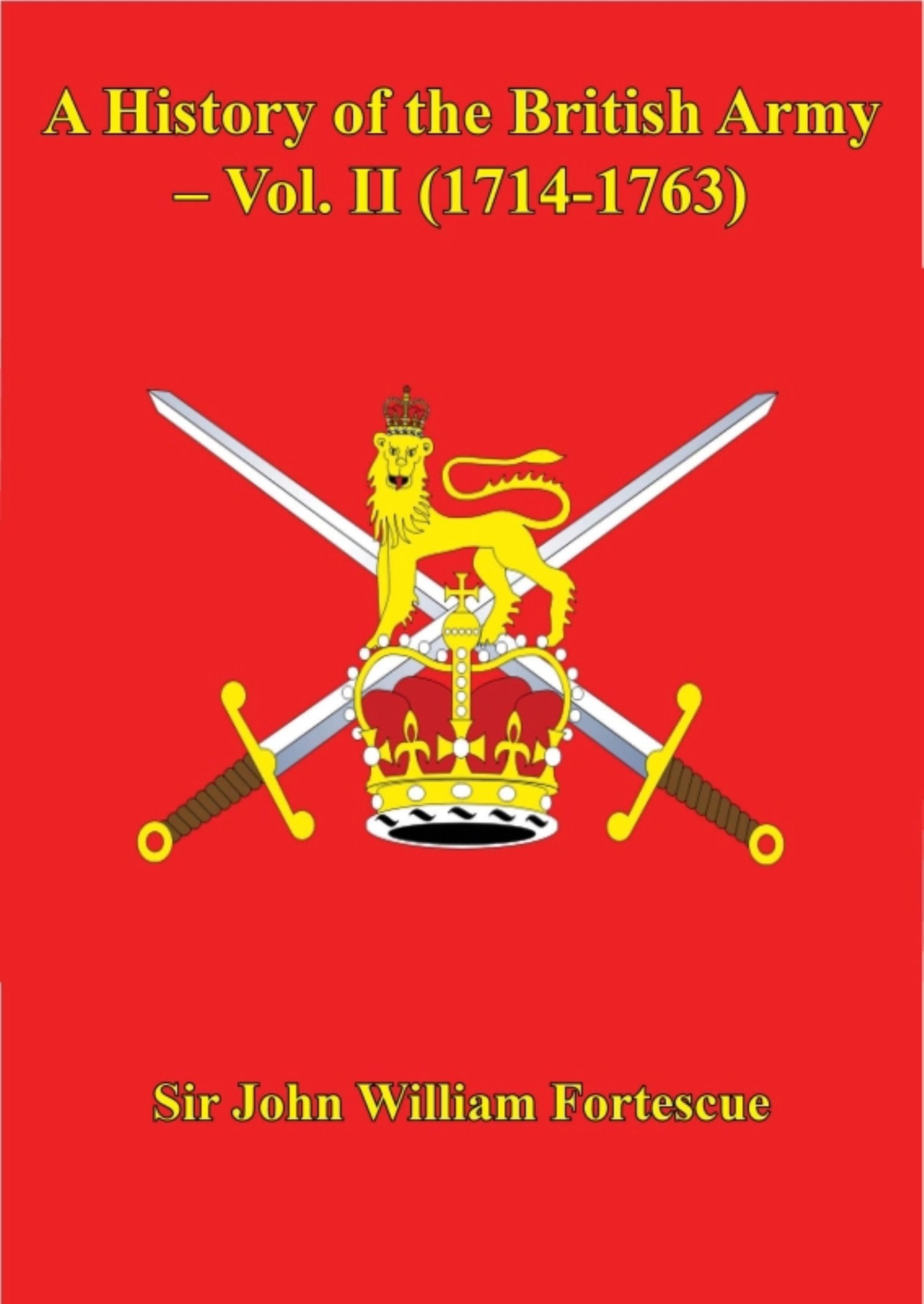 Cover image for A History of the British Army  Vol. II (1714-1763)