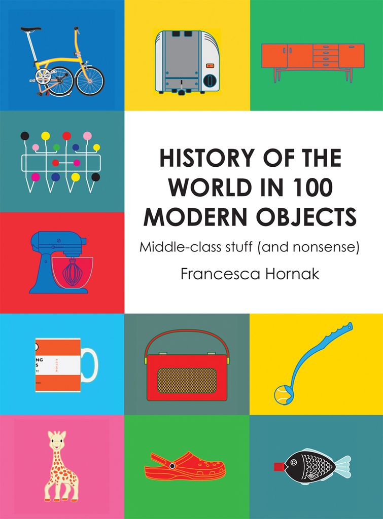 Cover image for History of the World in 100 Modern Objects