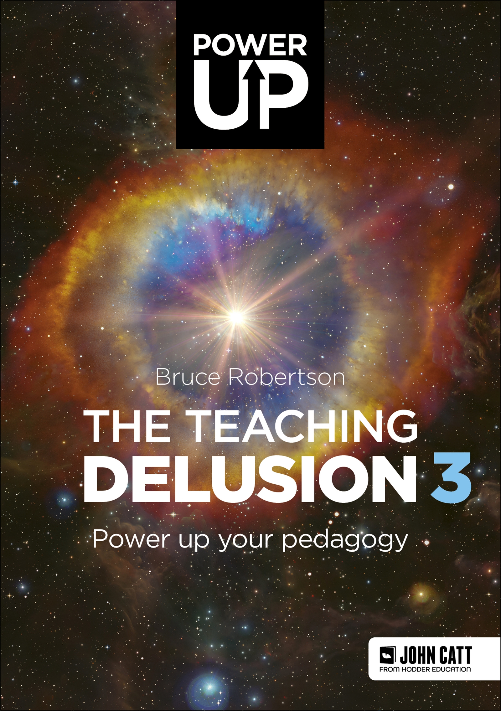 Cover image for The Teaching Delusion 3: Power Up Your Pedagogy