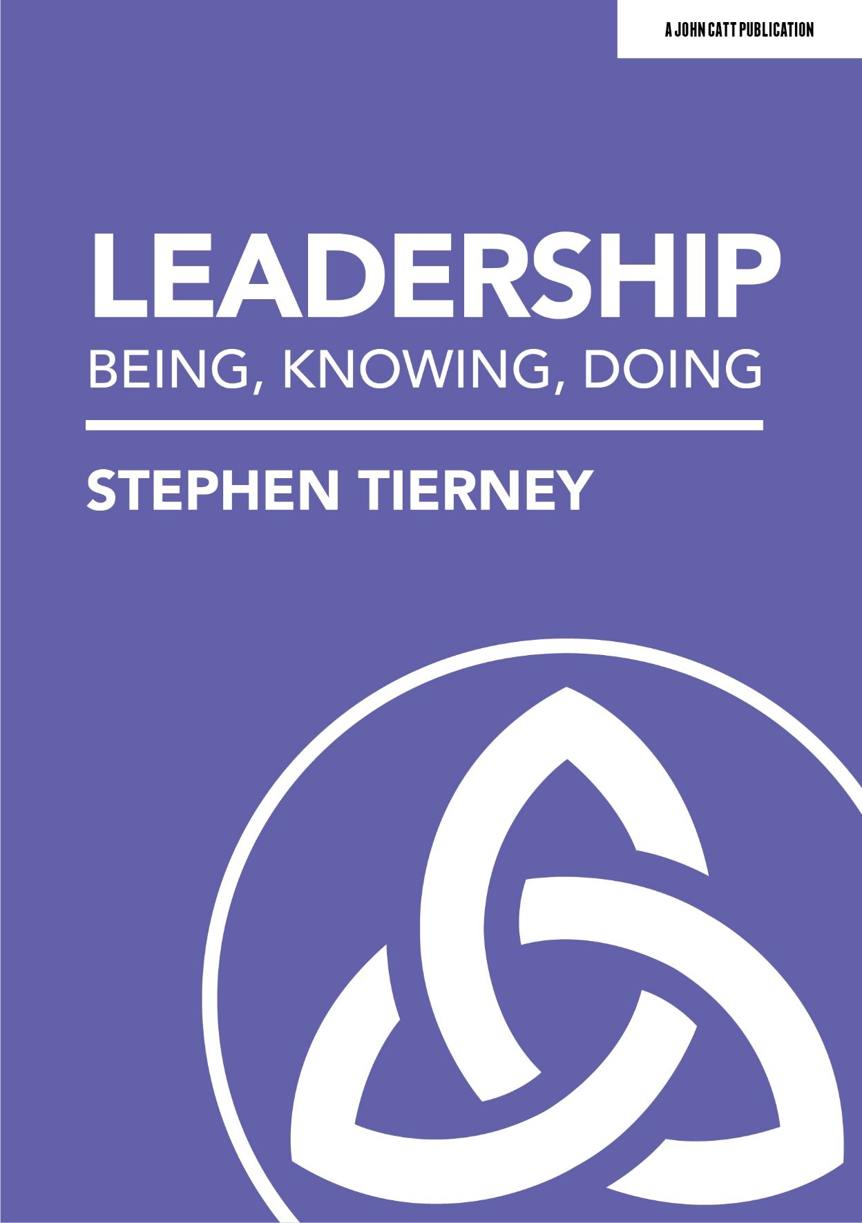 Cover image for Leadership: Being, Knowing, Doing