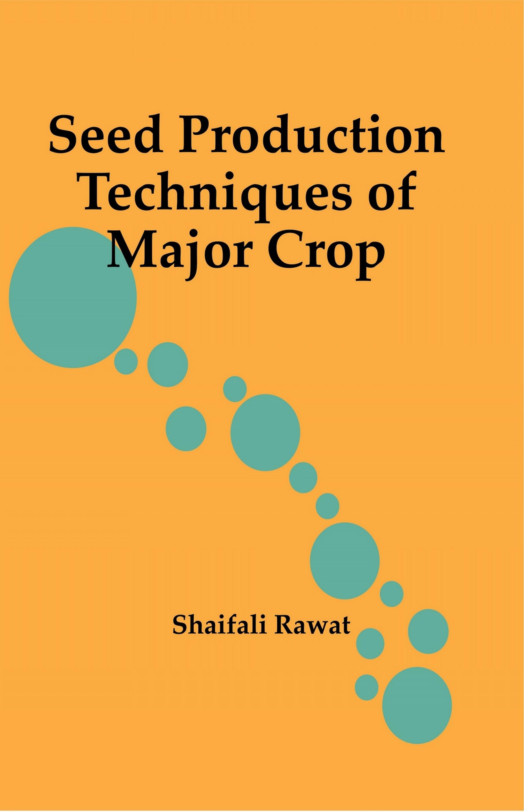 Cover image for Seed Production Techniques of Major Crop