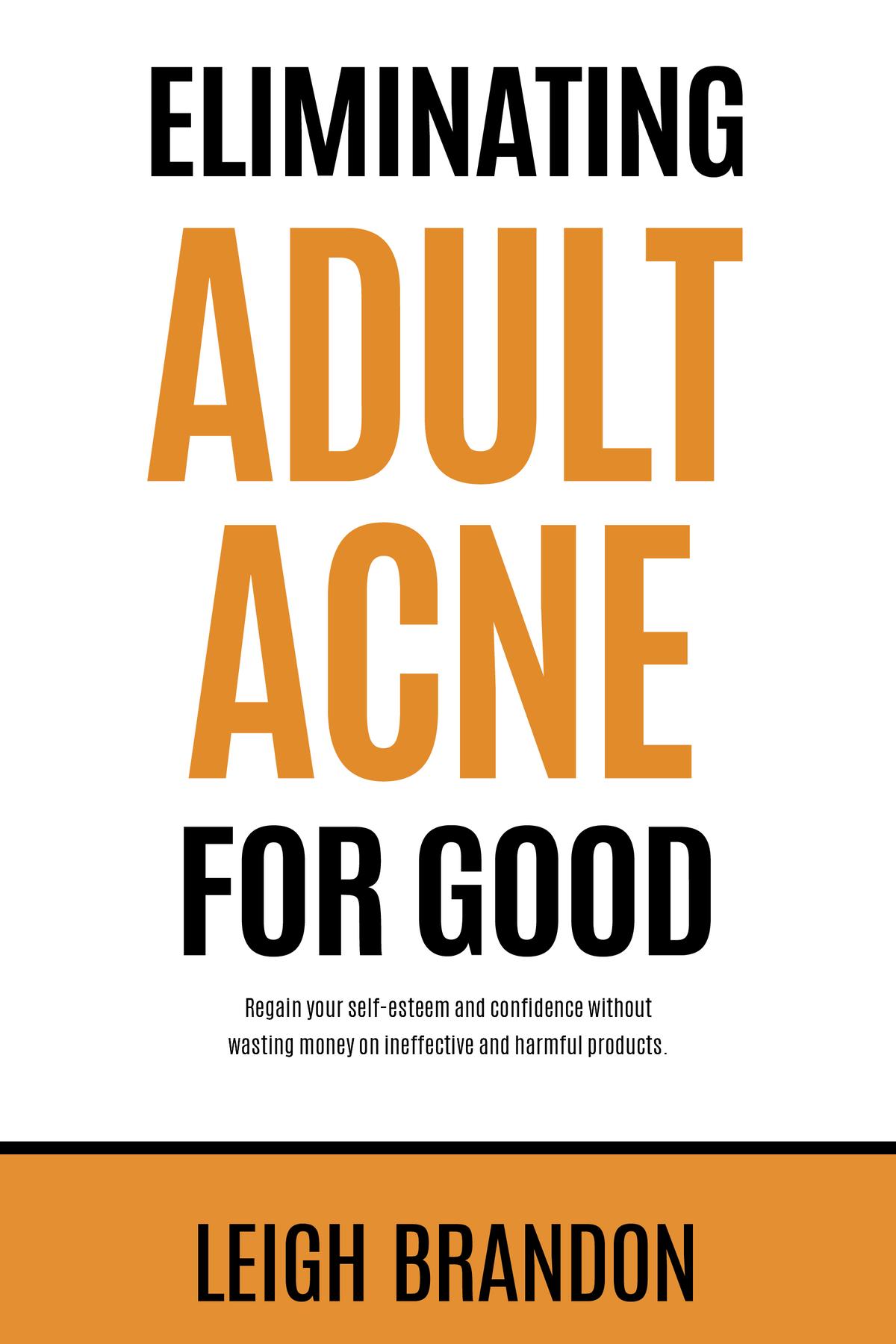 Cover image for Eliminating Adult Acne for Good