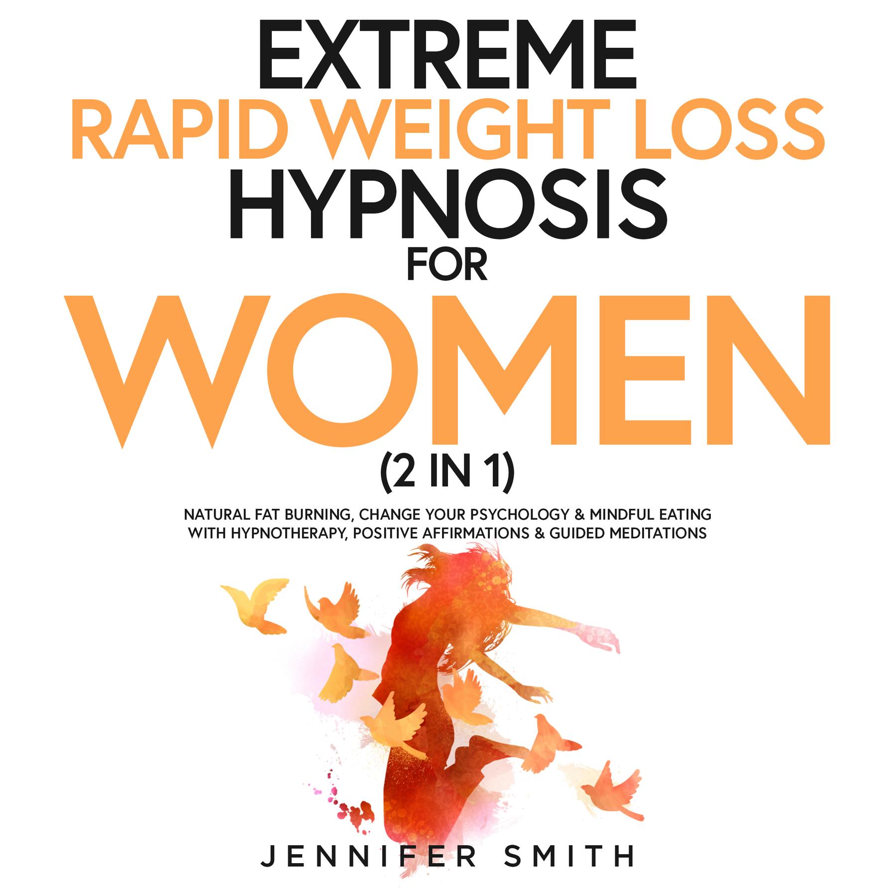 Extreme Rapid Weight Loss Hypnosis For by: Jennifer Smith