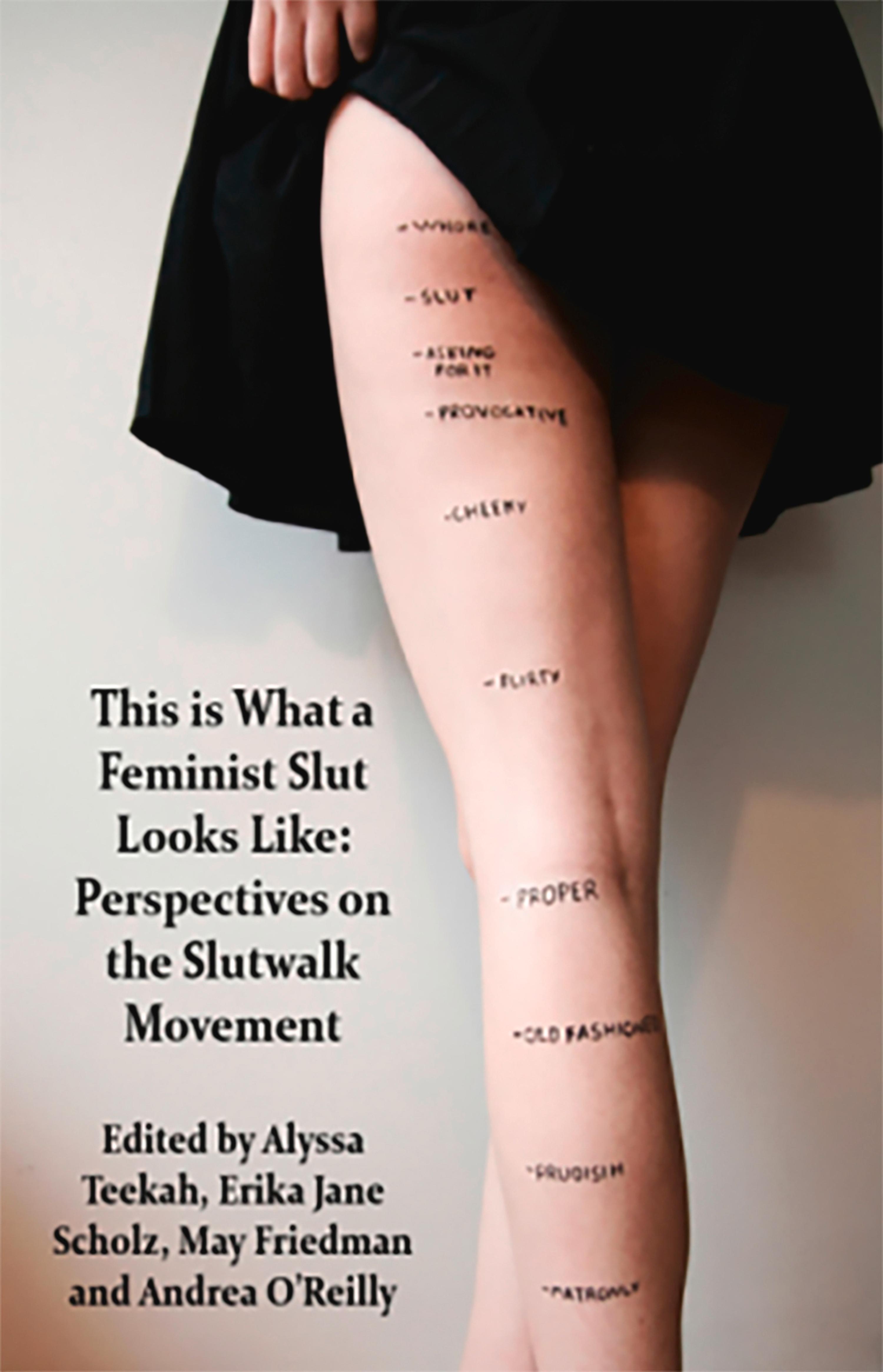 Cover image for This is what a Feminist Slut Looks Like; Perspectives on the Slutwalk Movement