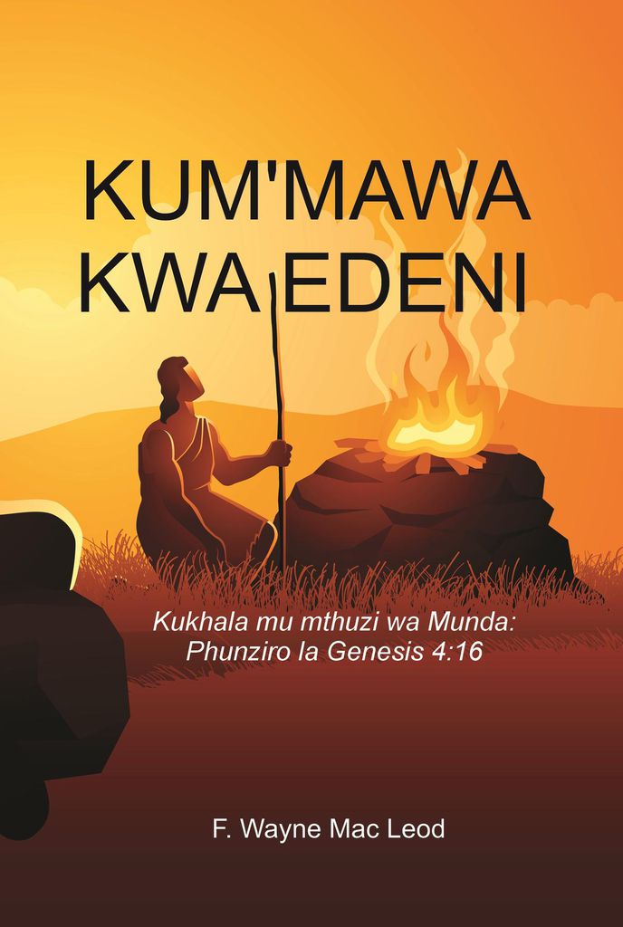 Cover image for East of Eden - Chichewa Edition: Kukhala mu Mthuzi wa Munda:  Phunziro la Genesis 4
