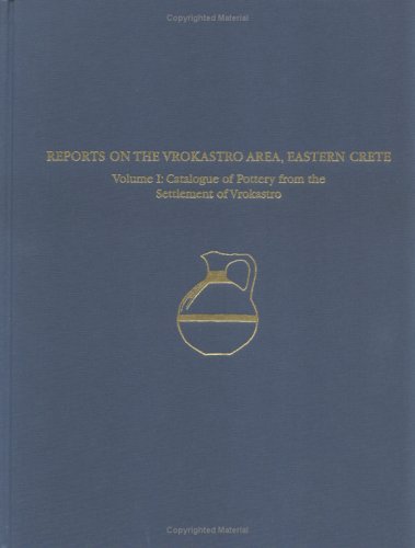 A Regional Survey and Analyses of the Vrokastro Area, Eastern Crete, Volume 1