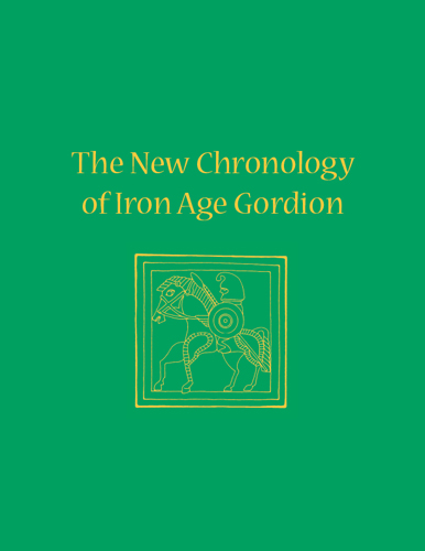 The New Chronology of Iron Age Gordion