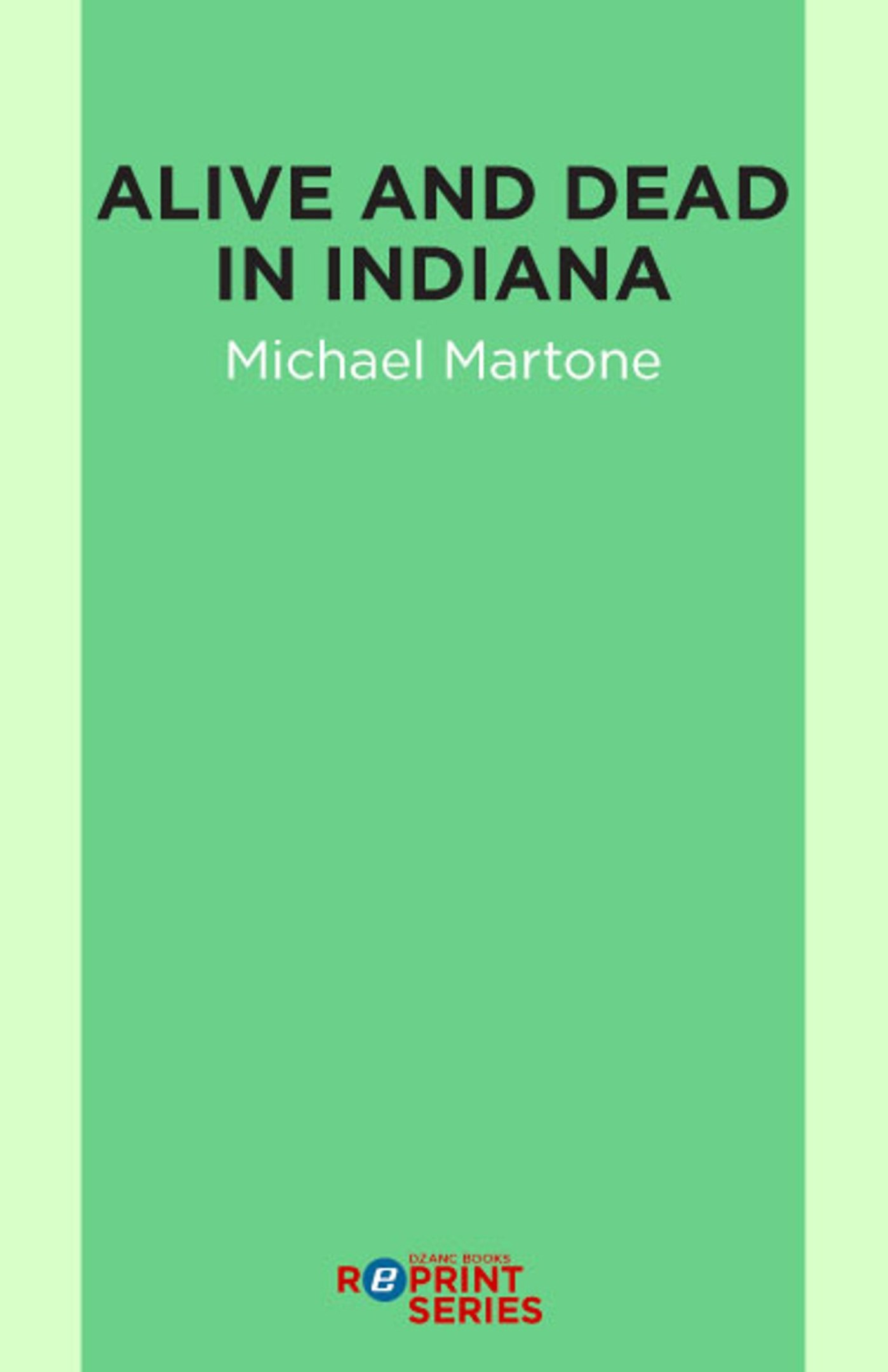Cover image for Alive and Dead in Indiana