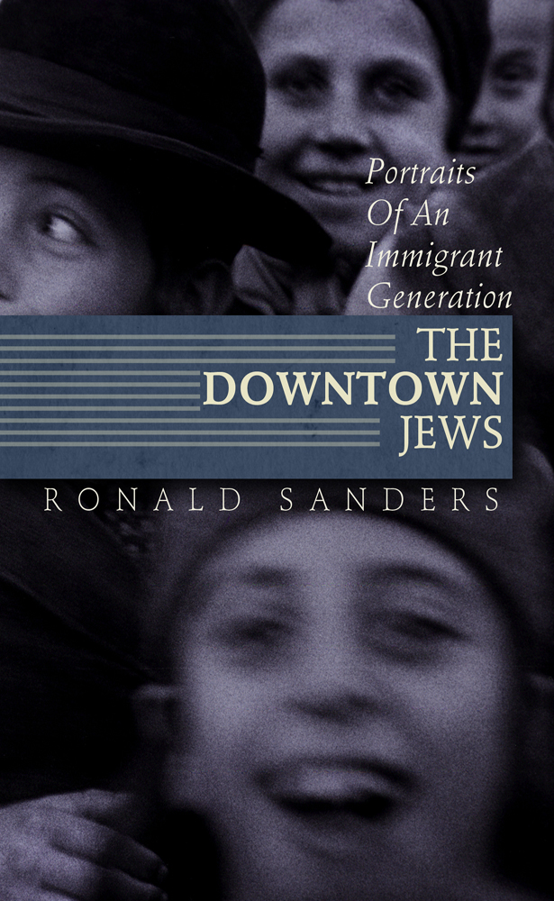 Cover image for The Downtown Jews: Portraits of an Immigrant Generation
