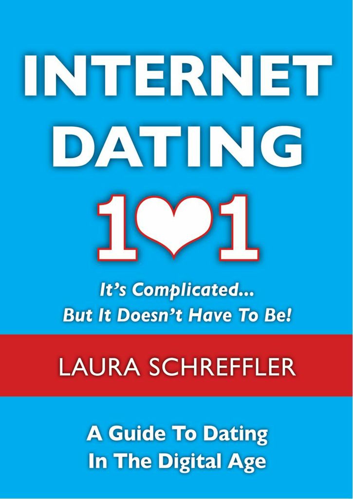 Internet Dating 101: It's Complicated . . . But It Doesn't Have To Be