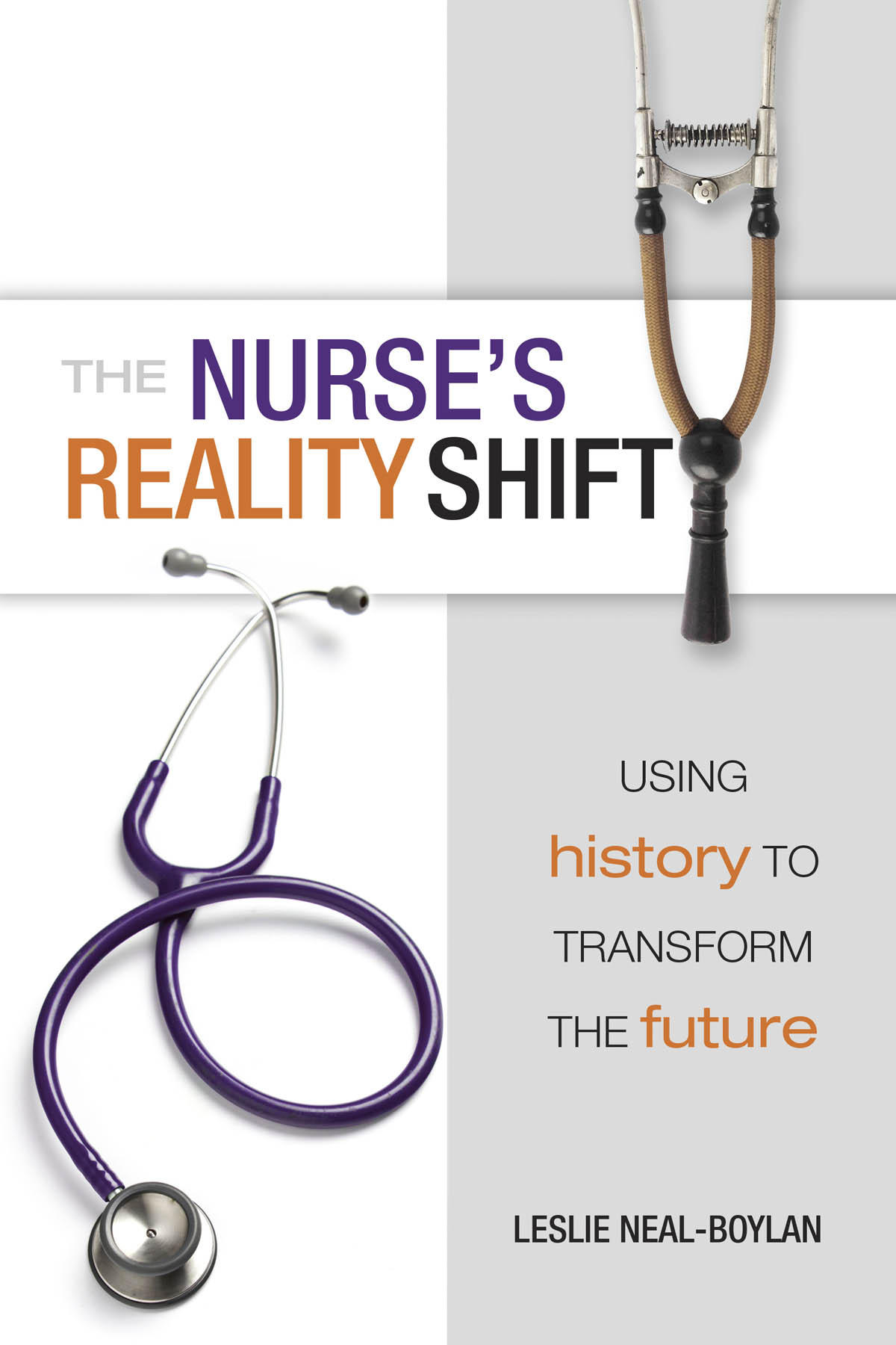 The Nurse'sReality Shift: Using History to Transform the Future