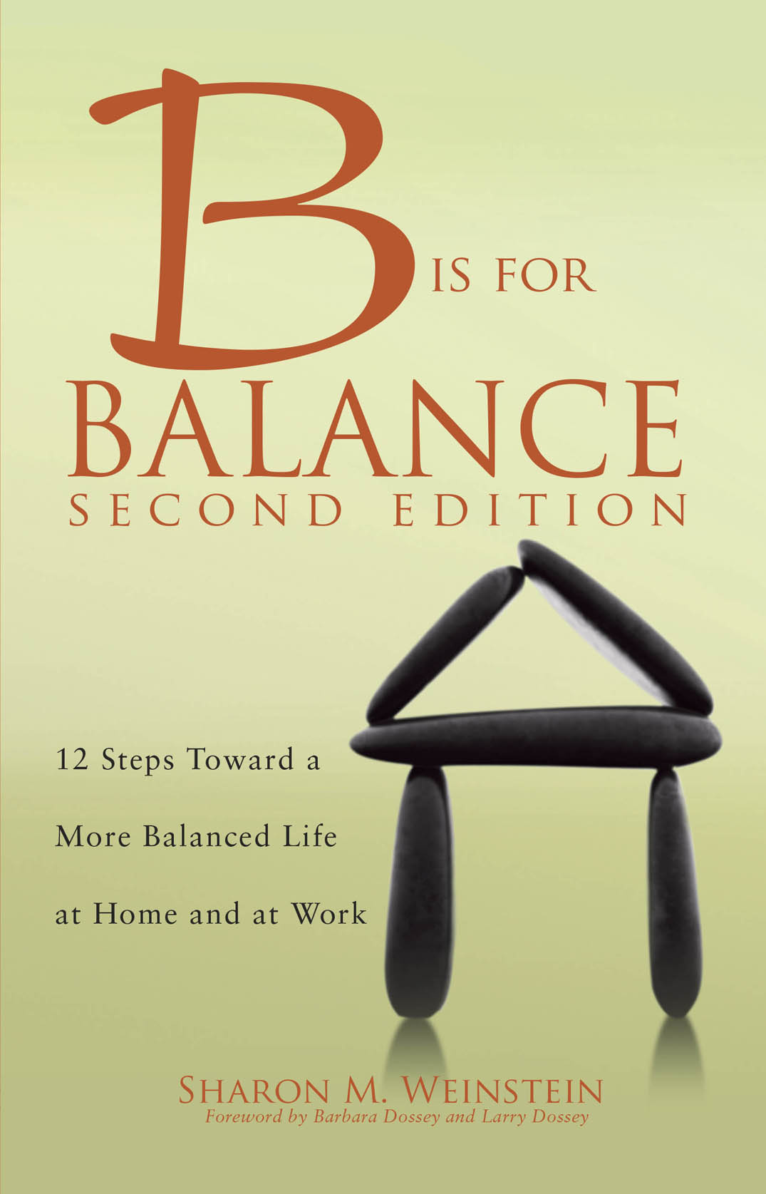 B is for Balance A Nurse'sGuide to Caring for Yourself at Work and at Home, Second Edition