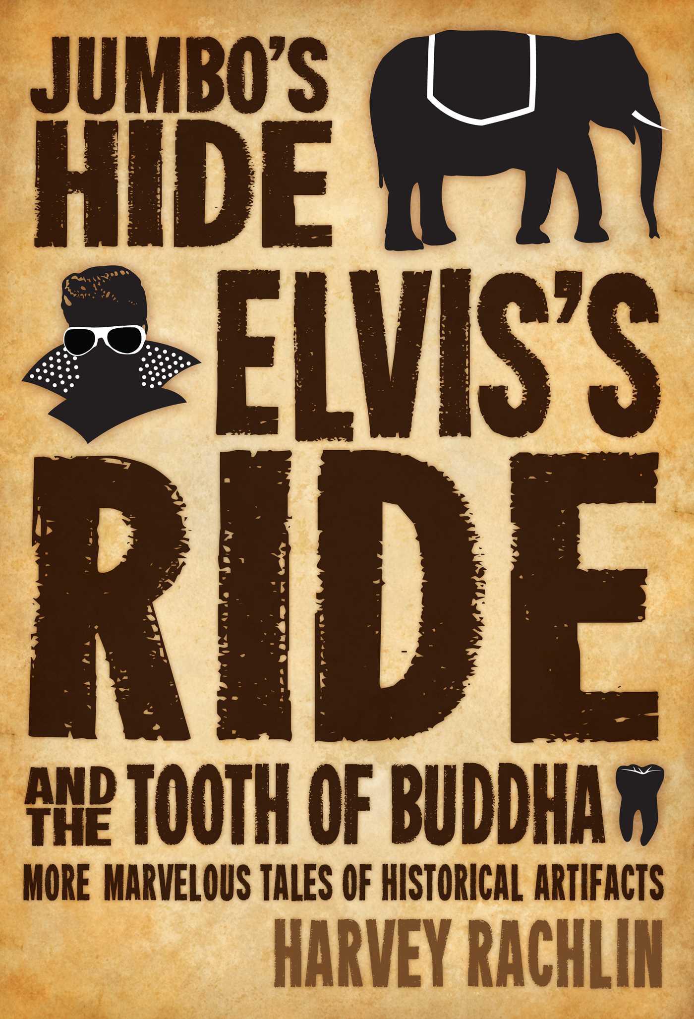 Cover image for Jumbo's Hide, Elvis's Ride, and the Tooth of Buddha