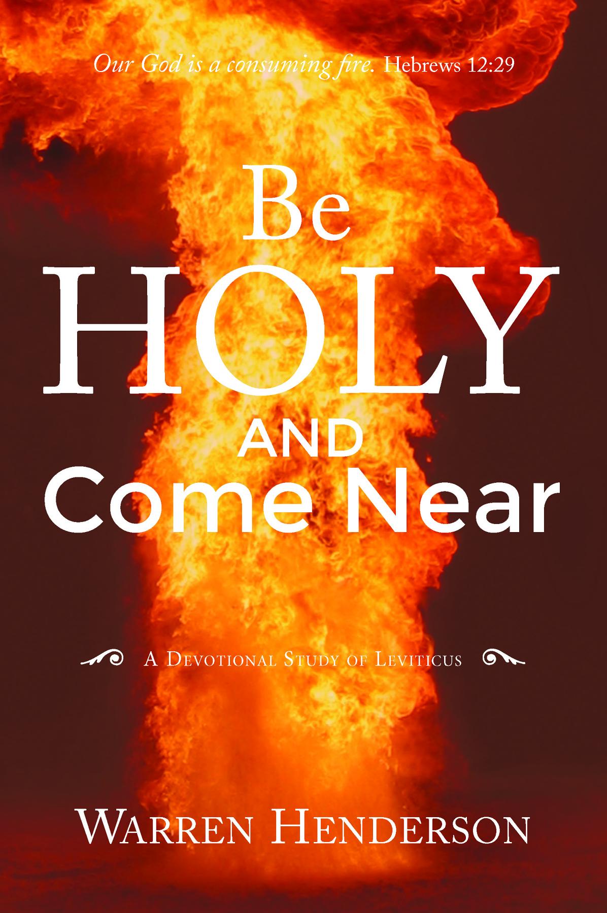Cover image for Be Holy and Come Near  - A Devotional Study of Leviticus