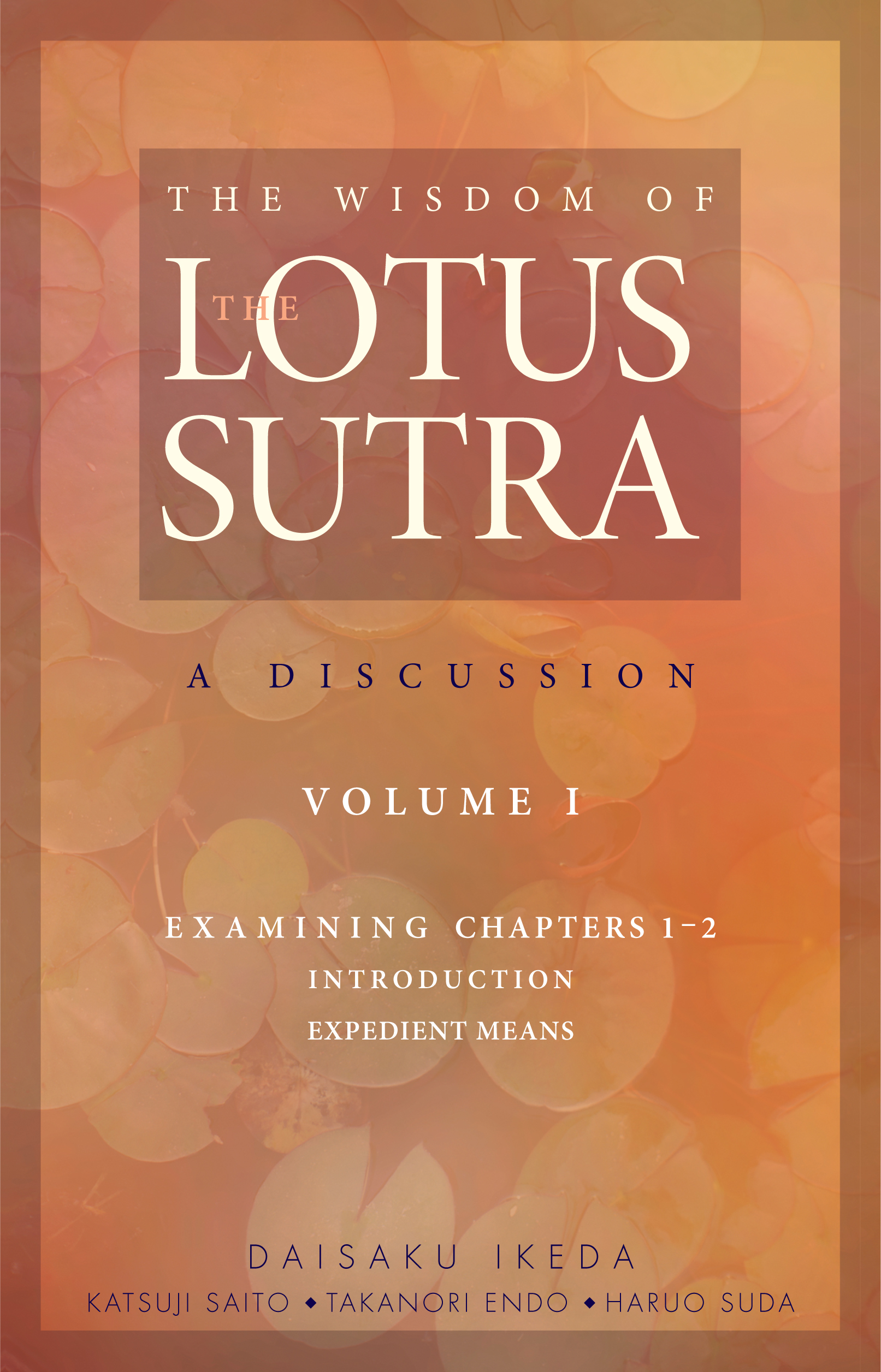 The Wisdom of the Lotus Sutra, vol. 1 by: Daisaku Ikeda