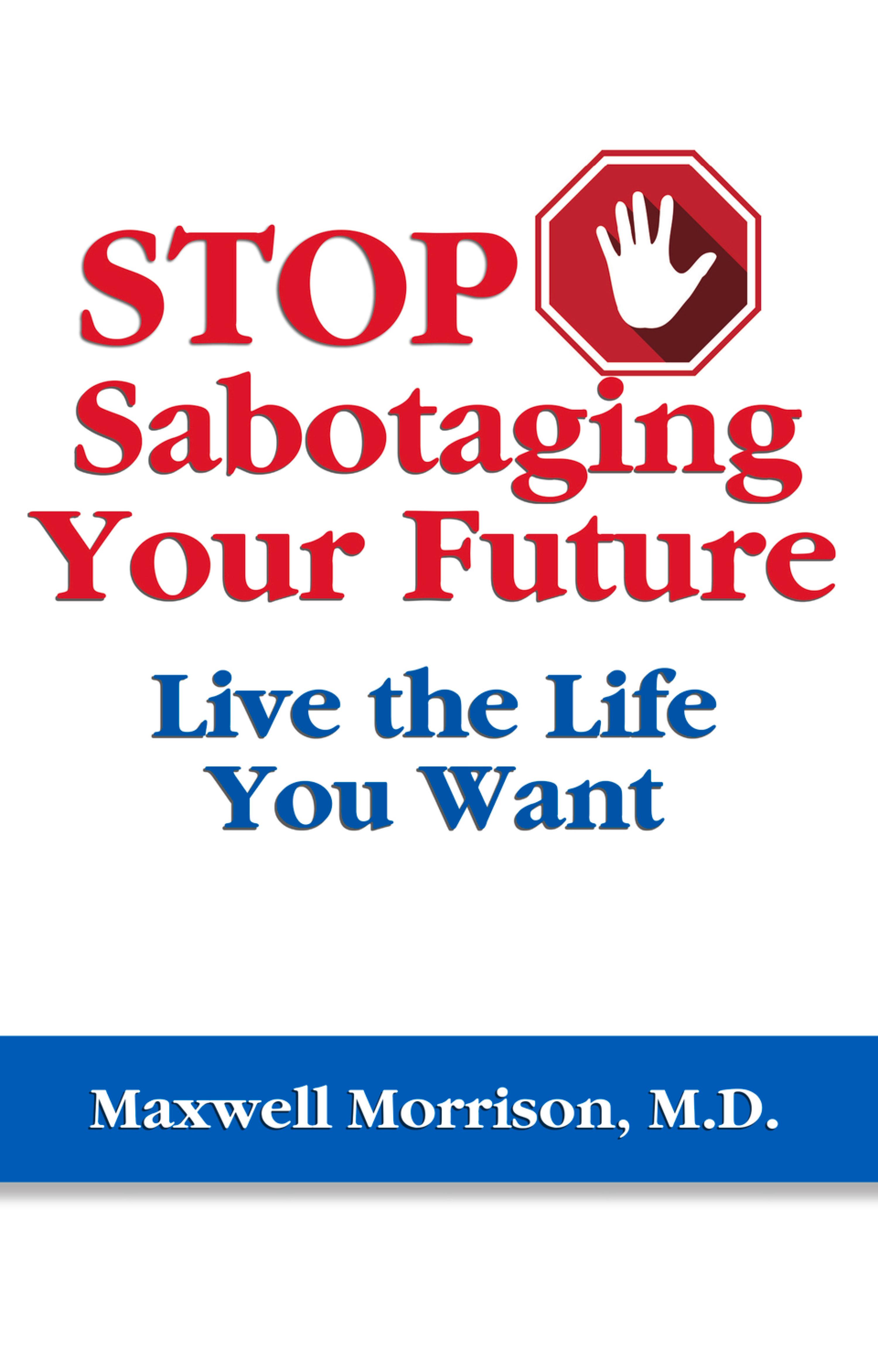Cover image for Stop Sabotaging Your Future