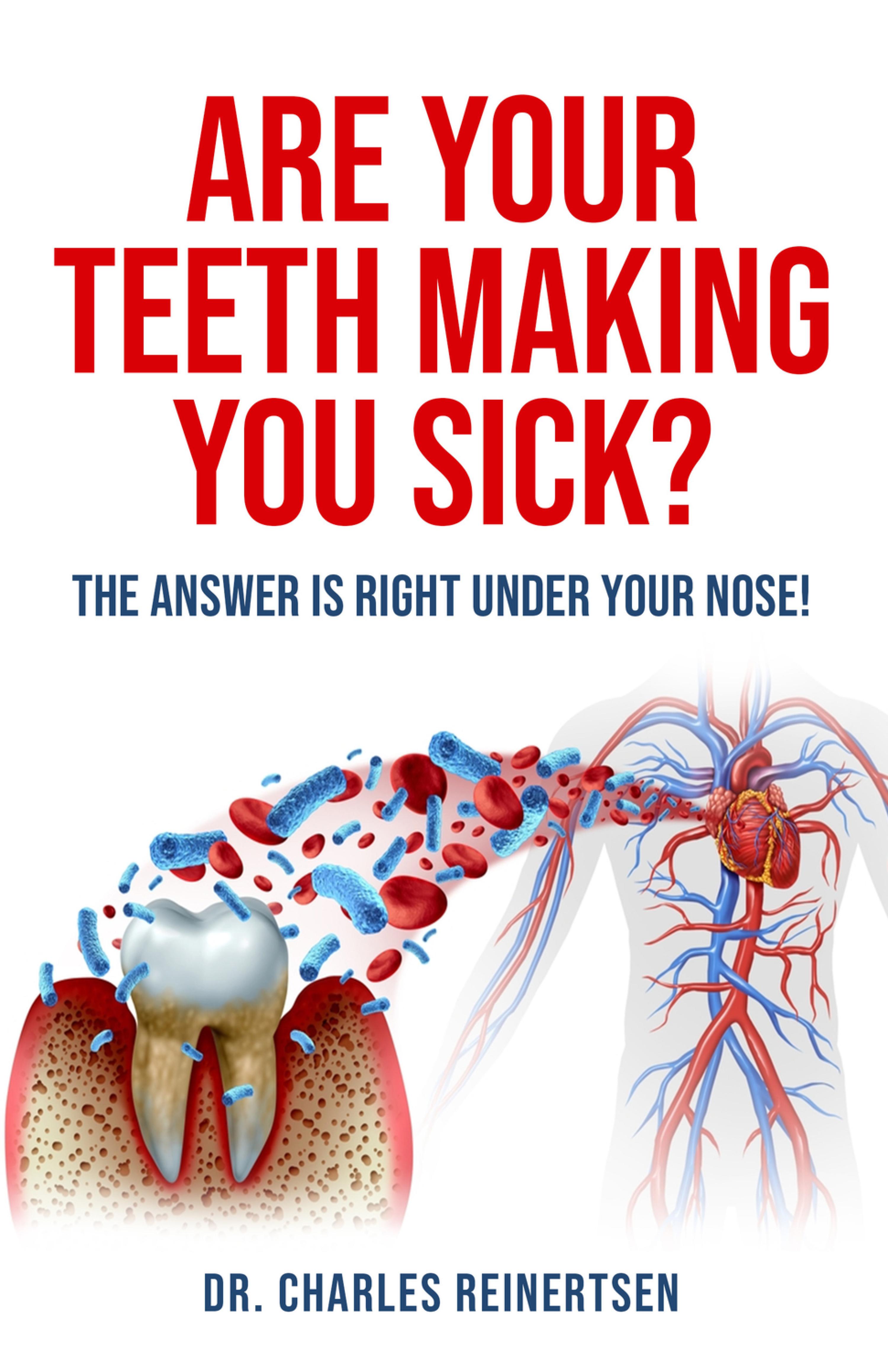 Cover image for Are Your Teeth Making You Sick?