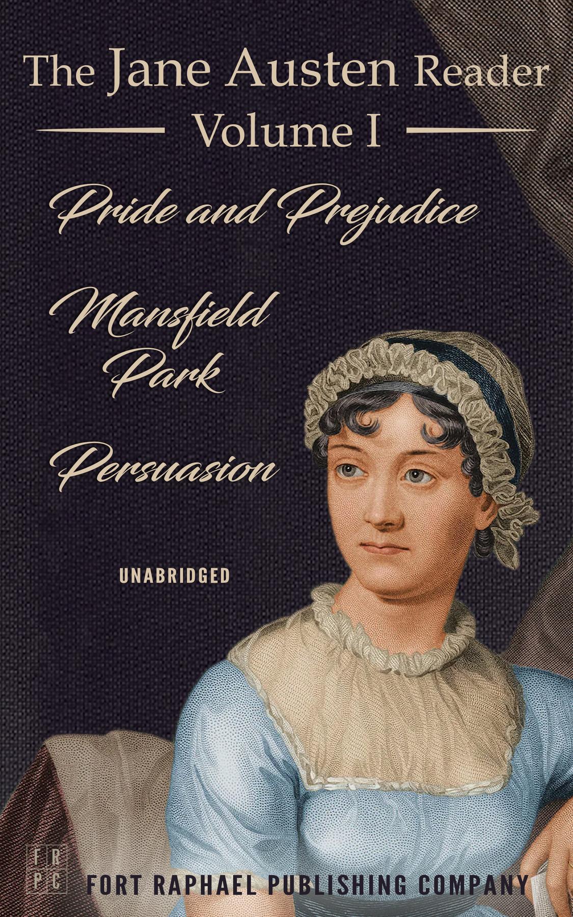 Cover image for The Jane Austen Reader - Volume I - Pride and Prejudice, Mansfield Park and Persuasion - Unabridged