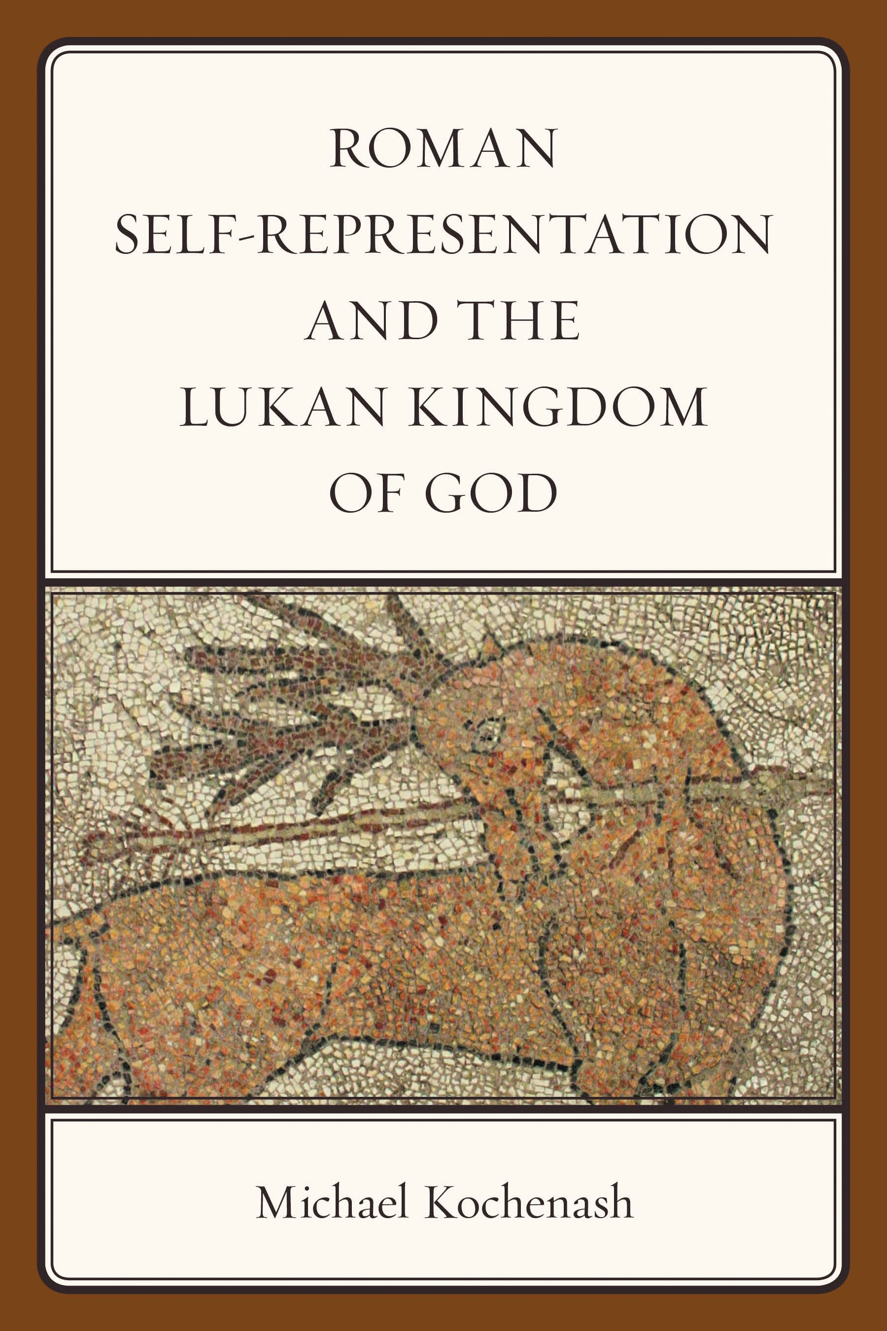Cover image for Roman Self-Representation and the Lukan Kingdom of God
