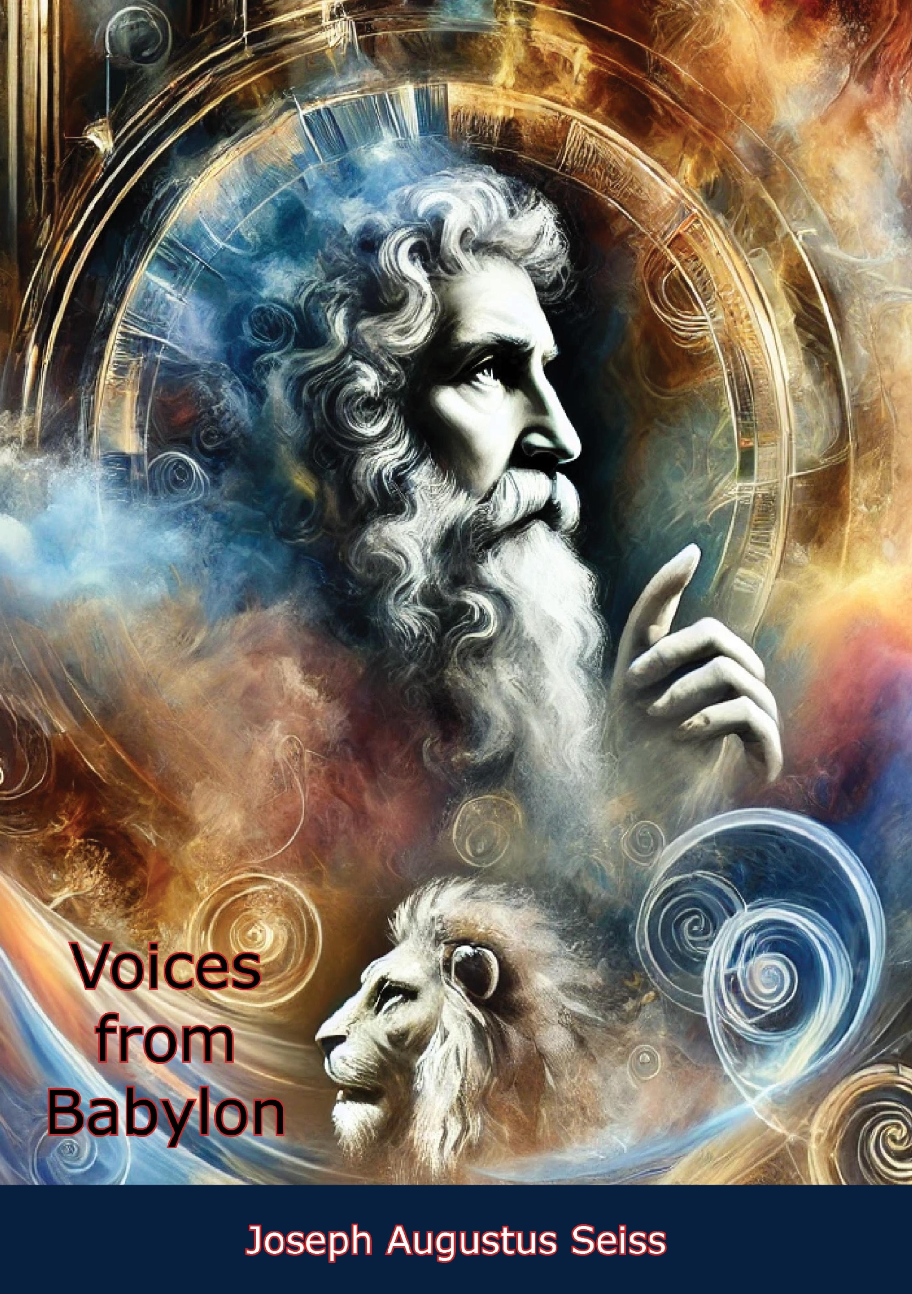 Cover image for Voices from Babylon: Or the Records of Daniel the Prophet - A Biblical Commentary of Visions and Prophecy