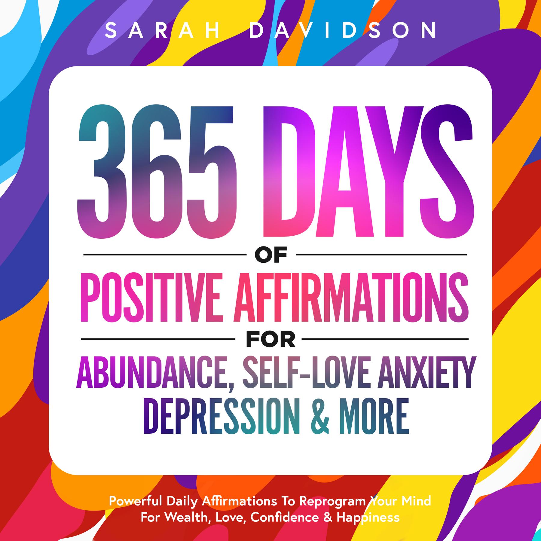 Cover image for 365 Days Of Positive Affirmations For Abundance, Self-Love Anxiety, Depression & More