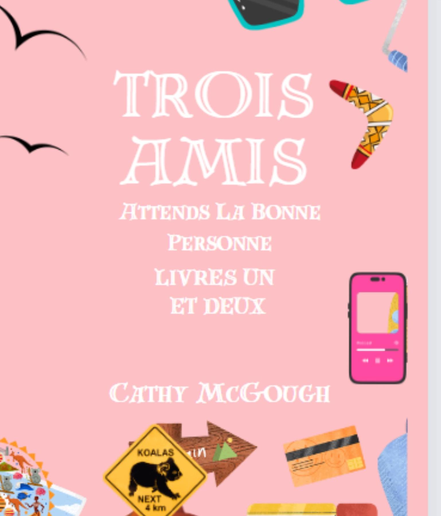 Cover image for Trois Amis Attends La Bonne Personne  Livres Un et Deux