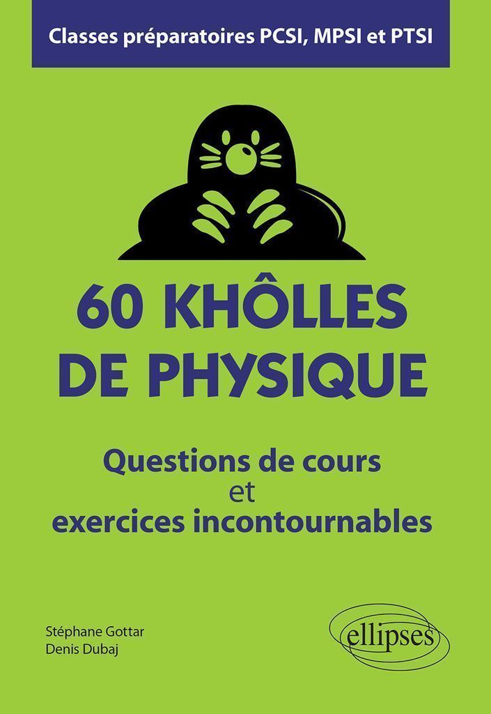 Cover image for 60 kholles de Physique - Questions de cours et exercices incontournables - Classes preparatoires PCSI, MPSI et PTSI