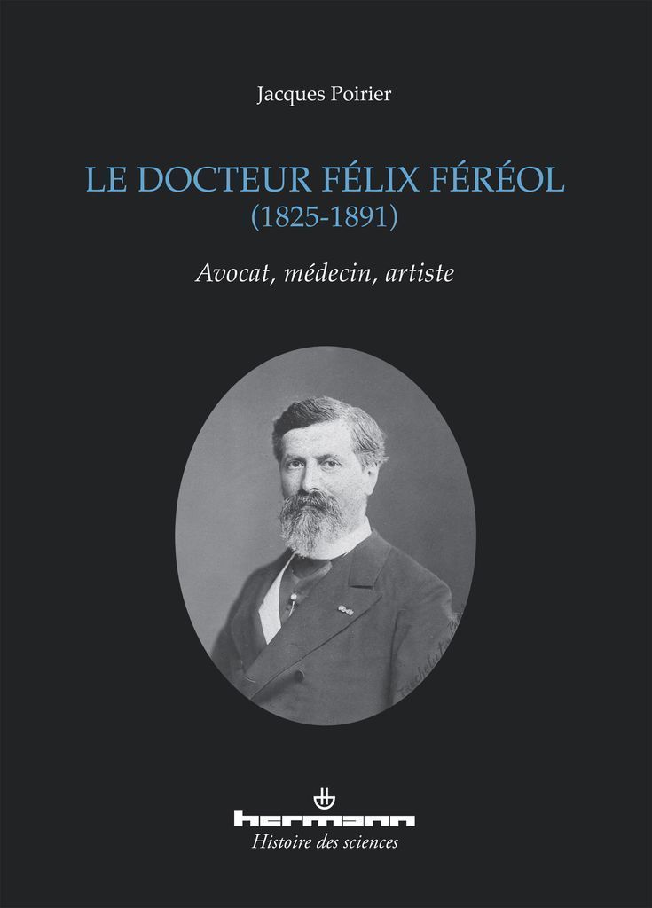 Cover image for Le docteur Felix Fereol (1825-1891)