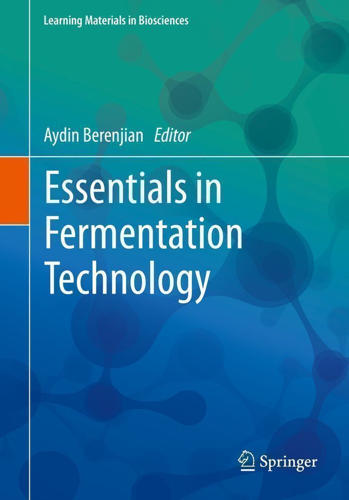 Essentials in Fermentation Technology by: Aydin Berenjian - 9783030162306 |  RedShelf