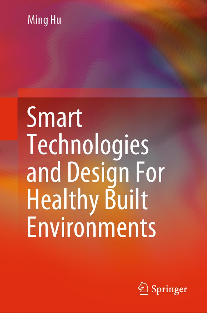 Cover image for Smart Technologies and Design For Healthy Built Environments