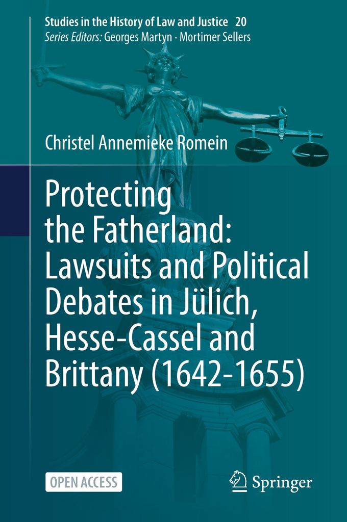 Cover image for Protecting the Fatherland: Lawsuits and Political Debates in Julich, Hesse-Cassel and Brittany (1642-1655)