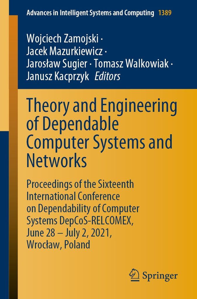 Cover image for Theory and Engineering of Dependable Computer Systems and Networks