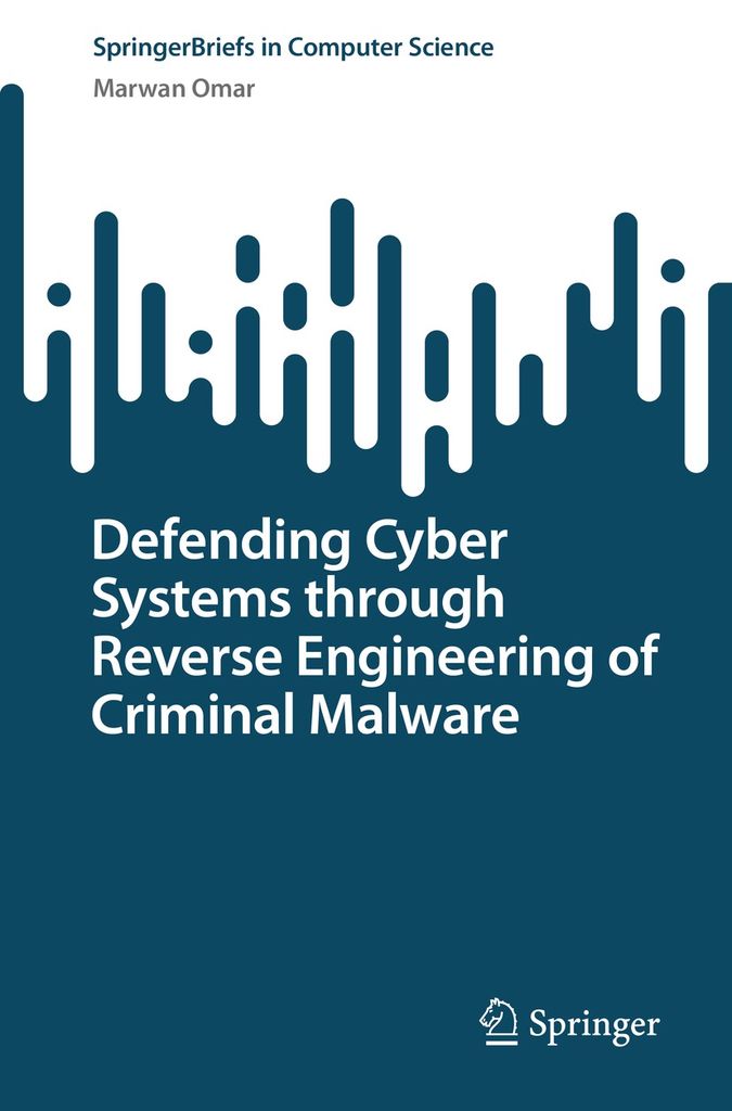 Cover image for Defending Cyber Systems through Reverse Engineering of Criminal Malware