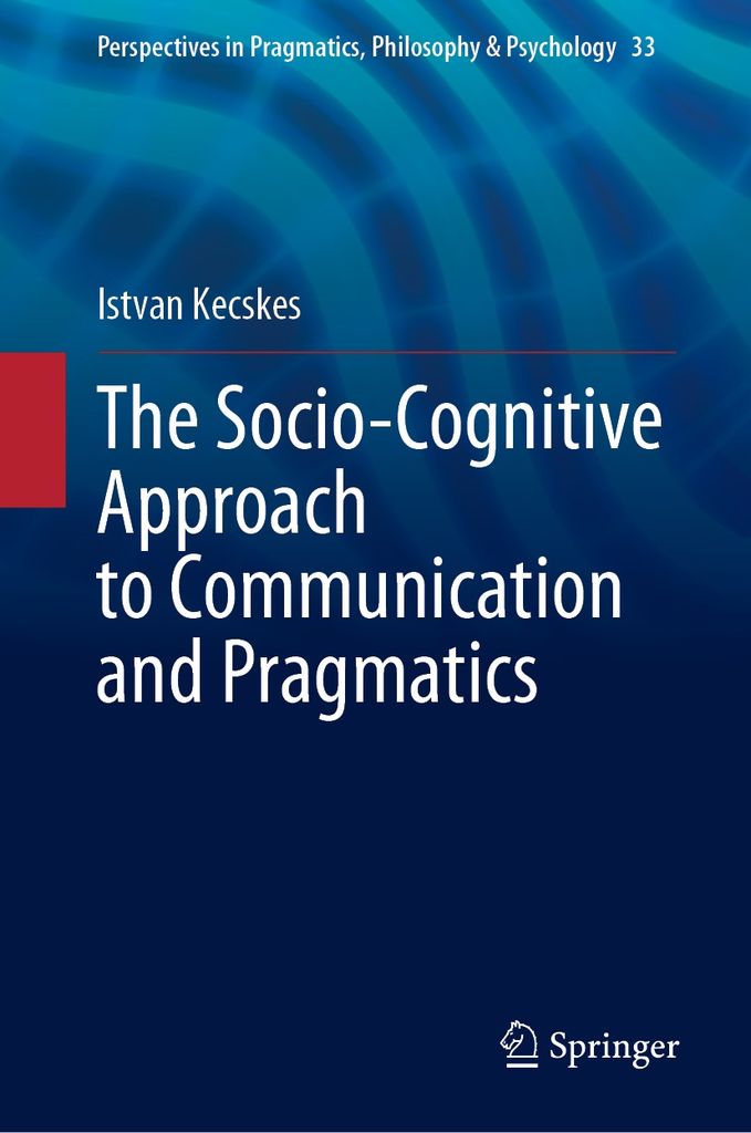 Cover image for The Socio-Cognitive Approach to Communication and Pragmatics