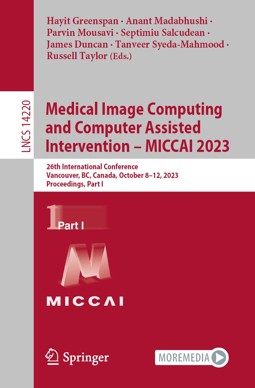Cover image for Medical Image Computing and Computer Assisted Intervention  MICCAI 2023