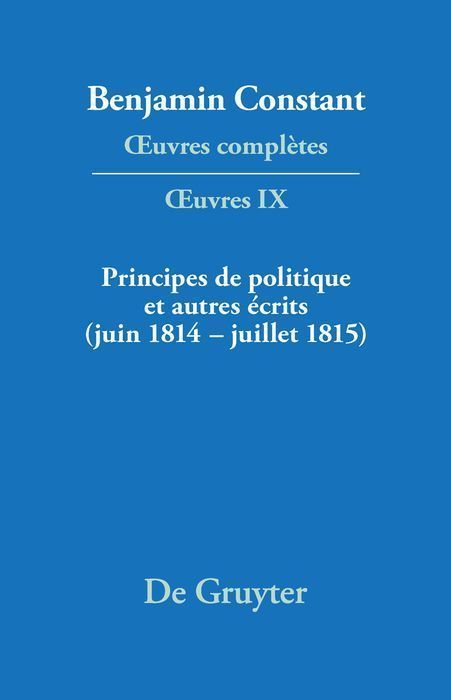 Cover image for Principes de politique et autres ecrits (juin 1814juillet 1815). Liberte de la presse, Responsabilite des ministres, Memoires de Juliette, Acte additionel etc.
