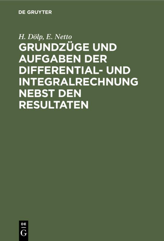 Cover image for Grundzuge und Aufgaben der Differential- und Integralrechnung nebst den Resultaten