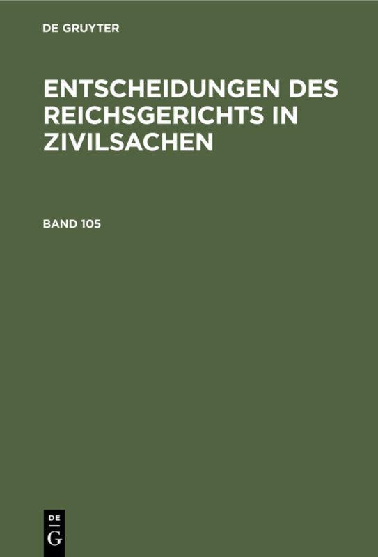 Cover image for Entscheidungen des Reichsgerichts in Zivilsachen. Band 105