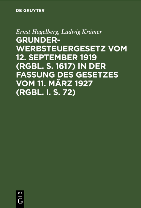 Cover image for Grunderwerbsteuergesetz vom 12. September 1919 (RGBl. S. 1617) in der Fassung des Gesetzes vom 11. Marz 1927 (RGBl. I. S. 72)