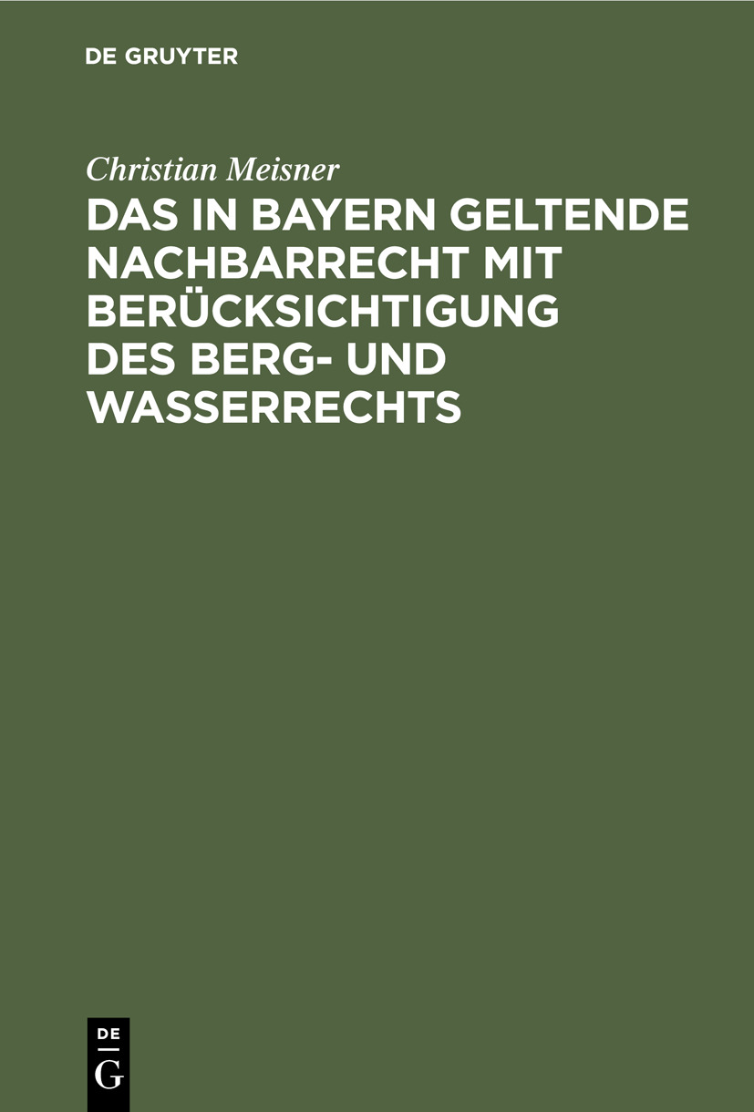 Cover image for Das in Bayern geltende Nachbarrecht mit Berucksichtigung des Berg- und Wasserrechts