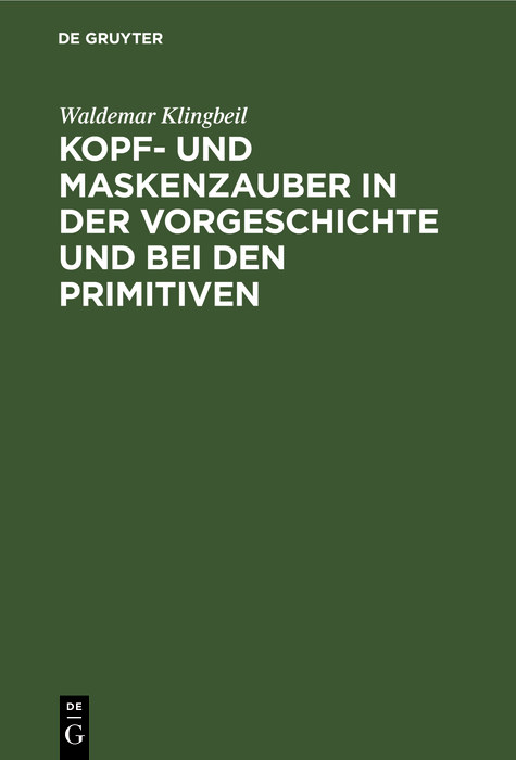 Cover image for Kopf- und Maskenzauber in der Vorgeschichte und bei den Primitiven